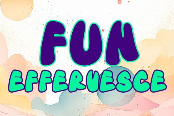 Download Effervesce Fun - Premium Resources